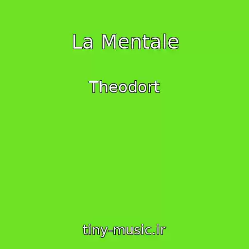 کاور آهنگ La Mentale از Theodort