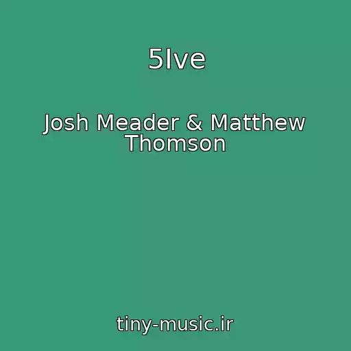 کاور آهنگ 5Ive از Josh Meader & Matthew Thomson