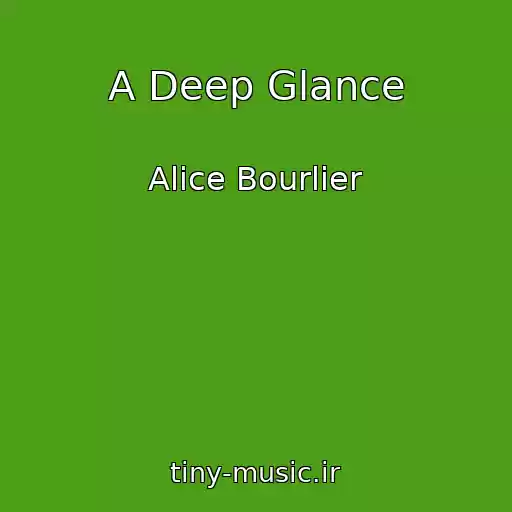 کاور آهنگ A Deep Glance از Alice Bourlier