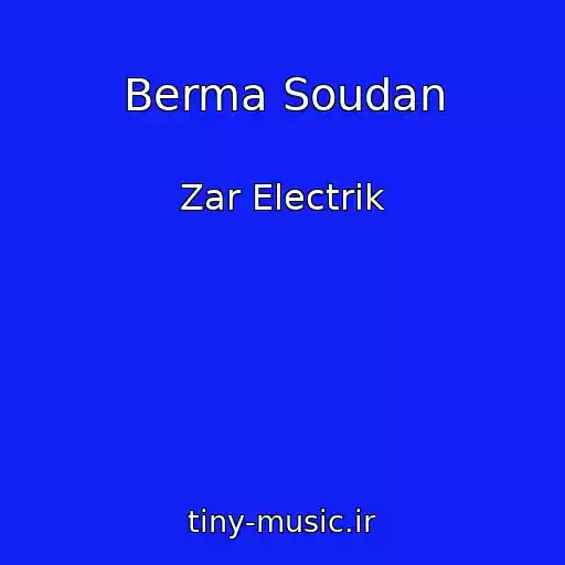 کاور آهنگ Berma Soudan از Zar Electrik
