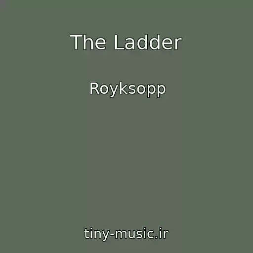 کاور آهنگ The Ladder از Royksopp