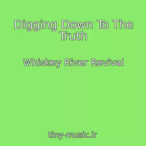 کاور آهنگ Digging Down To The Truth از Whiskey River Revival