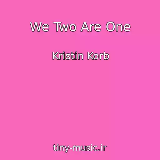 کاور آهنگ We Two Are One از Kristin Korb