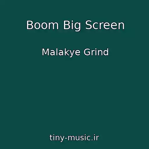 کاور آهنگ Boom Big Screen از Malakye Grind