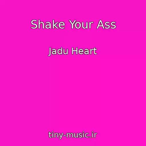 کاور آهنگ Shake Your Ass از Jadu Heart