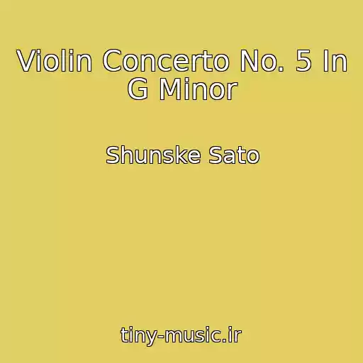 کاور آهنگ Violin Concerto No. 5 In G Minor از Shunske Sato