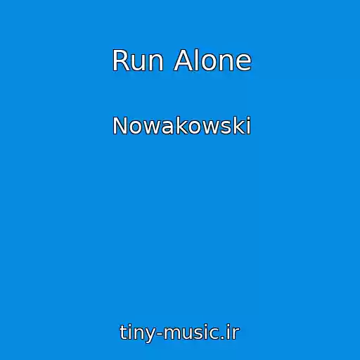 کاور آهنگ Run Alone از Nowakowski