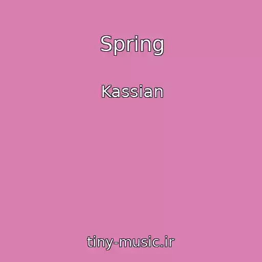 کاور آهنگ Spring از Kassian