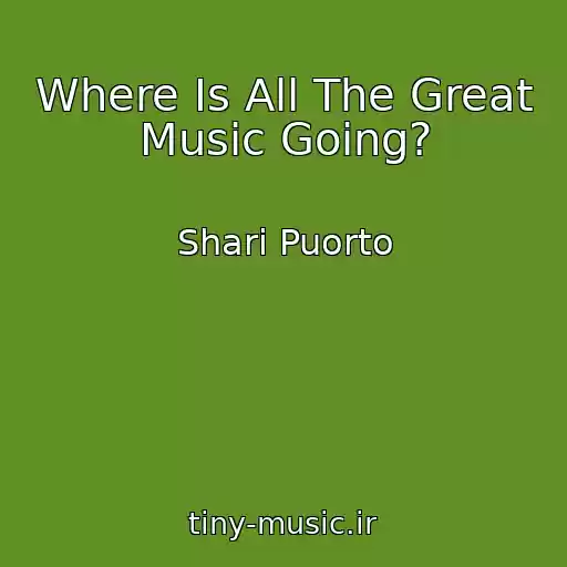کاور آهنگ Where Is All The Great Music Going? از Shari Puorto