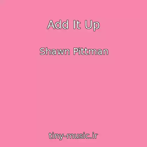 کاور آهنگ Add It Up از Shawn Pittman