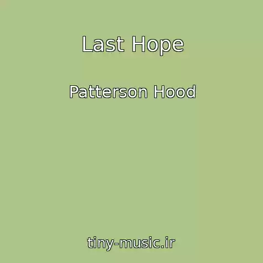 کاور آهنگ Last Hope از Patterson Hood