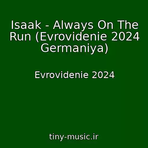 کاور آهنگ Isaak - Always On The Run (Evrovidenie 2024 Germaniya) از Evrovidenie 2024