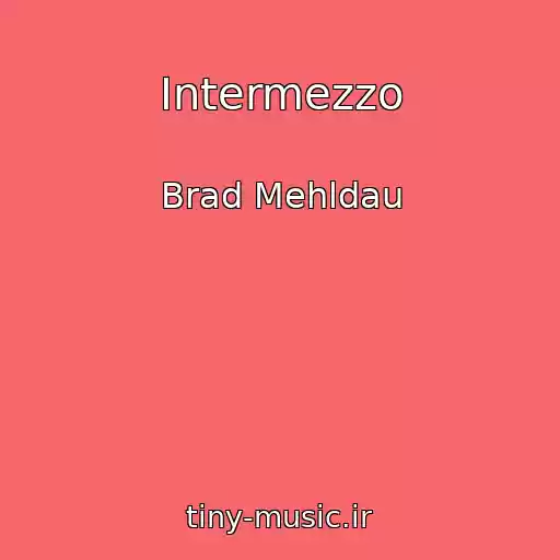 کاور آهنگ Intermezzo از Brad Mehldau