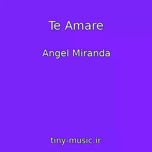 کاور آهنگ Te Amare از Angel Miranda