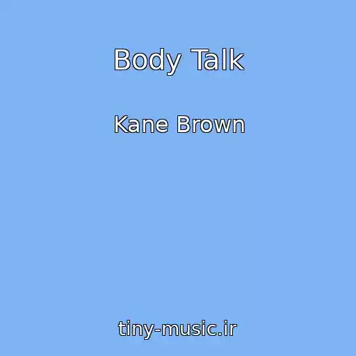 کاور آهنگ Body Talk از Kane Brown