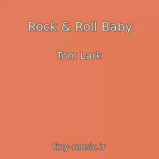کاور آهنگ Rock & Roll Baby از Tom Lark