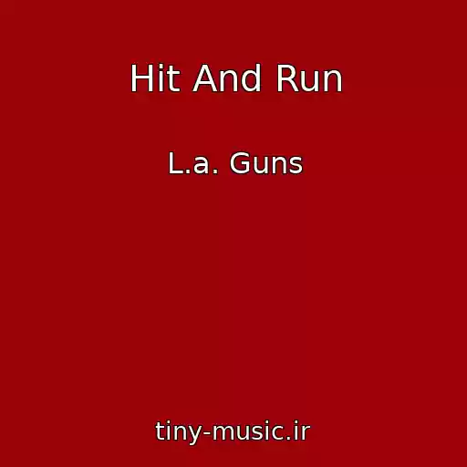 کاور آهنگ Hit And Run از L.a. Guns