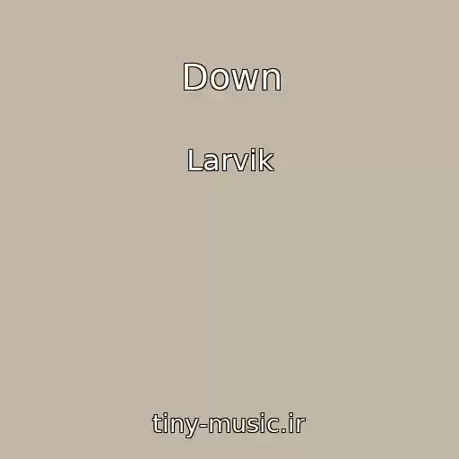 کاور آهنگ Down از Larvik