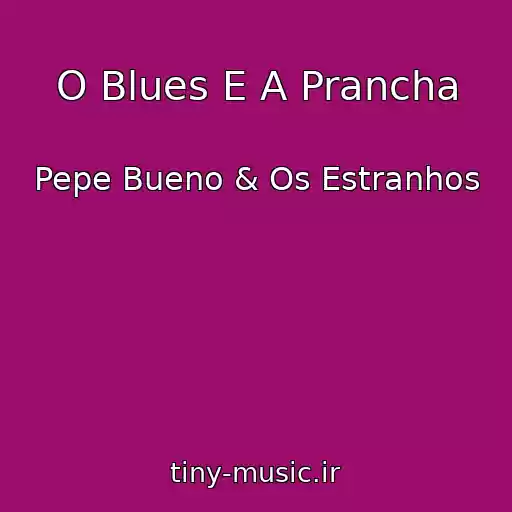 کاور آهنگ O Blues E A Prancha از Pepe Bueno & Os Estranhos