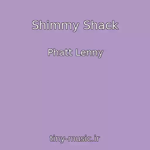کاور آهنگ Shimmy Shack از Phatt Lenny