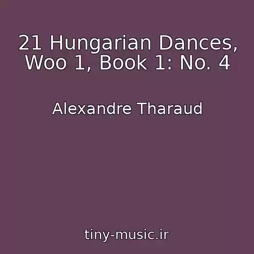 کاور آهنگ 21 Hungarian Dances, Woo 1, Book 1: No. 4 از Alexandre Tharaud