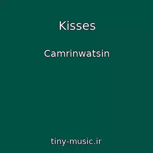 کاور آهنگ Kisses از Camrinwatsin