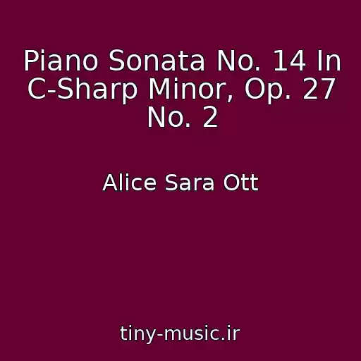 کاور آهنگ Piano Sonata No. 14 In C-Sharp Minor, Op. 27 No. 2 از Alice Sara Ott