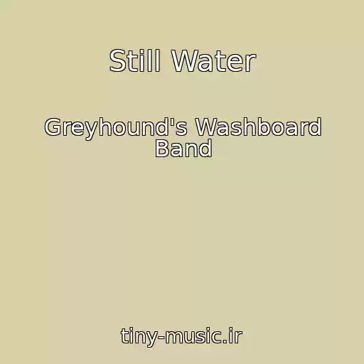 کاور آهنگ Still Water از Greyhound's Washboard Band