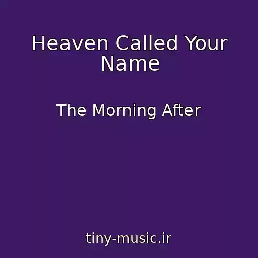 کاور آهنگ Heaven Called Your Name از The Morning After