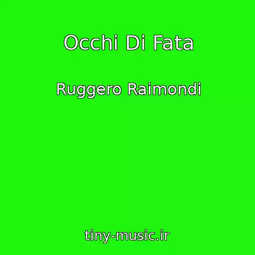 کاور آهنگ Occhi Di Fata از Ruggero Raimondi