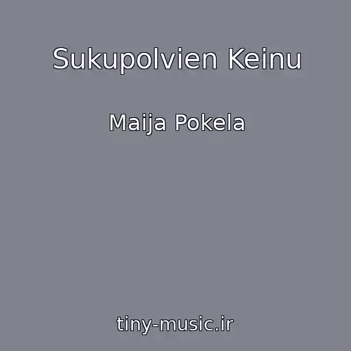 کاور آهنگ Sukupolvien Keinu از Maija Pokela