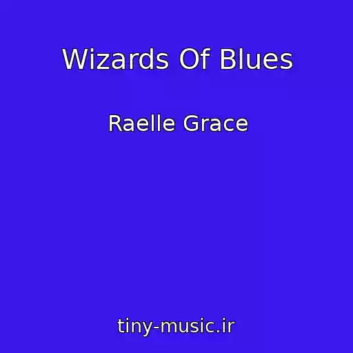کاور آهنگ Wizards Of Blues از Raelle Grace