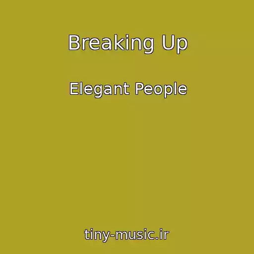 کاور آهنگ Breaking Up از Elegant People