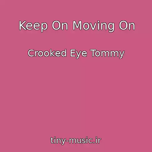 کاور آهنگ Keep On Moving On از Crooked Eye Tommy
