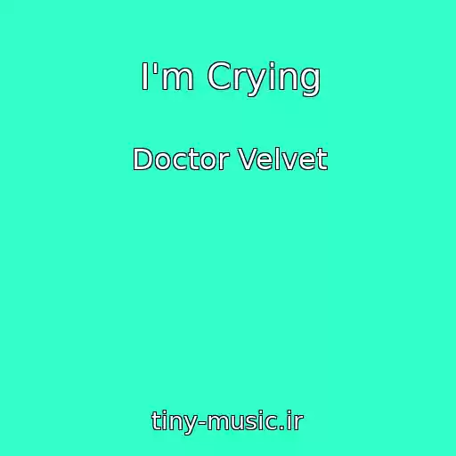 کاور آهنگ I'm Crying از Doctor Velvet