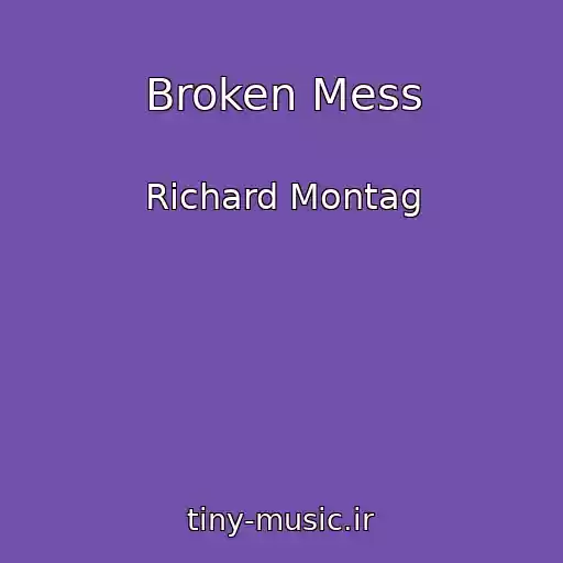 کاور آهنگ Broken Mess از Richard Montag
