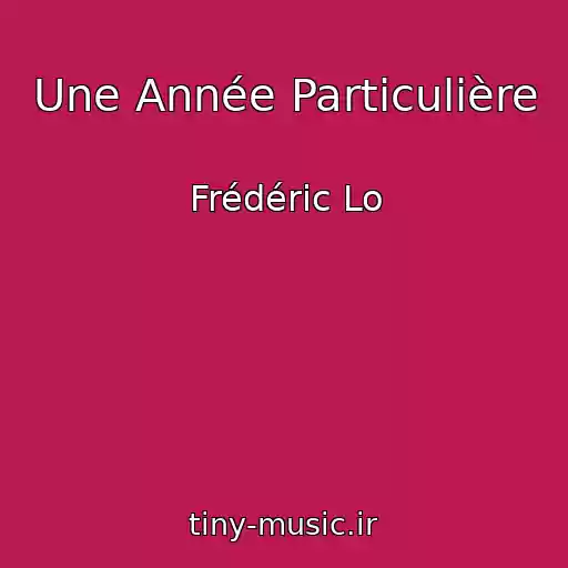 کاور آهنگ Une Année Particulière از Frédéric Lo