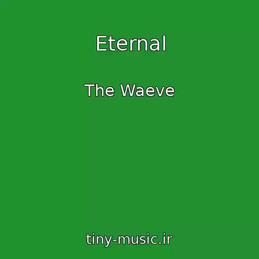 کاور آهنگ Eternal از The Waeve