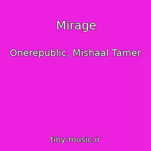 کاور آهنگ Mirage از Onerepublic, Mishaal Tamer