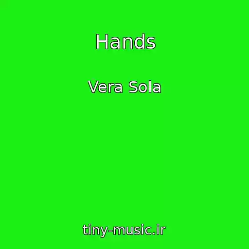 کاور آهنگ Hands از Vera Sola