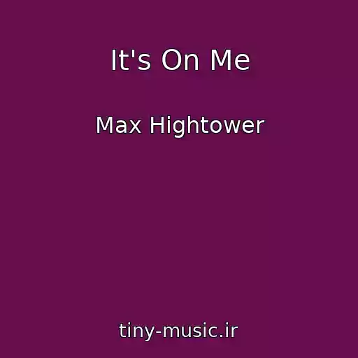کاور آهنگ It's On Me از Max Hightower