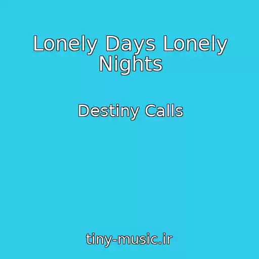 کاور آهنگ Lonely Days Lonely Nights از Destiny Calls