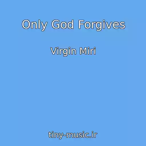 کاور آهنگ Only God Forgives از Virgin Miri