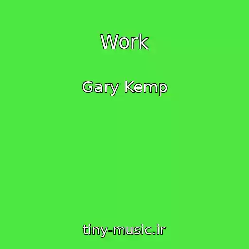 کاور آهنگ Work از Gary Kemp