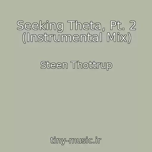 کاور آهنگ Seeking Theta, Pt. 2 (Instrumental Mix) از Steen Thottrup