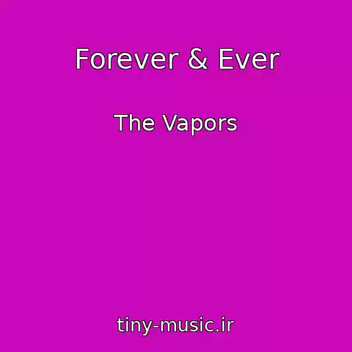 کاور آهنگ Forever & Ever از The Vapors