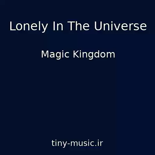 کاور آهنگ Lonely In The Universe از Magic Kingdom