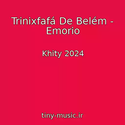 کاور آهنگ Trinixfafá De Belém - Emorio از Khity 2024