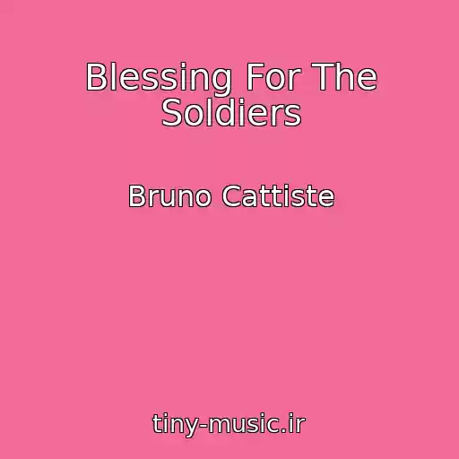 کاور آهنگ Blessing For The Soldiers از Bruno Cattiste