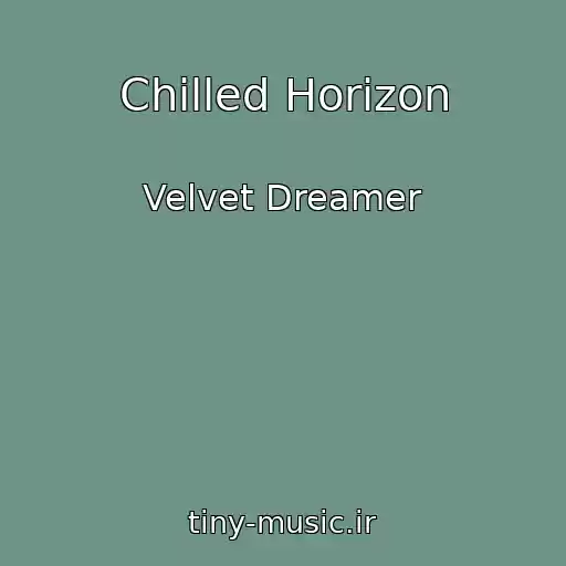کاور آهنگ Chilled Horizon از Velvet Dreamer